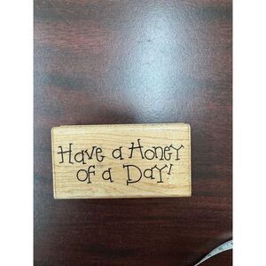 Have a Honey of a Day Rubber Stamp